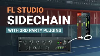 How to Sidechain 3rd Party Plugins in FL Studio [upl. by Nanis]