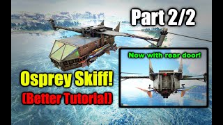 ArkSE  Tutorial  Better Skiff Osprey Helicopter  Part 2 XboxPC Online [upl. by Jacobsohn246]