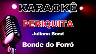 KARAOKÊ PERIQUITA BONDE DO FORRÓ  PERIQUITA JULIANA BOND [upl. by Heymann]