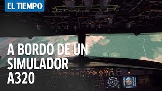 ‘Volamos’ un A320 a bordo de un simulador  EL TIEMPO [upl. by Adyela]