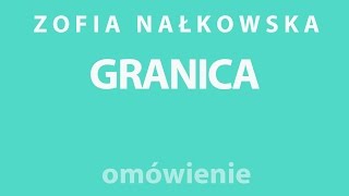 Zofia Nałkowska  GRANICA  opracowanie [upl. by Aylsworth]