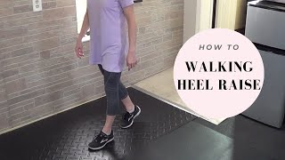 How to Walking Heel Raise [upl. by Means527]