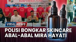 🔴Bos Skincare Mira Hayati amp Fenny Frans di Makassar Terbukti Pakai Merkuri Polisi akan Tindak Tegas [upl. by Blasien767]