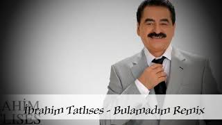 İbrahim Tatlıses Bulamadım Remix [upl. by Oizirbaf]