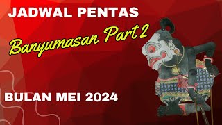 Jadwal Wayang Banyumasan Mei 2024 Part 2 [upl. by Ardnasyl]