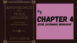 Reminiscences of a Stock Operator  Chapter 4  Jesse Livermore biography [upl. by Rahal355]