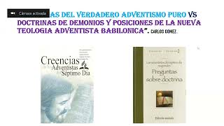 quotDOCTRINAS DE DEMONIOS DE LA NUEVA TEOLOGIA ADVENTISTA BABILONICAquot Carlos Gómez [upl. by Aikkin]