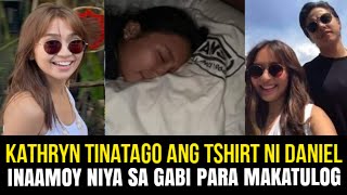 Kathryn Bernardo MAY MENSAHE kay Daniel Padilla  Scented Tshirt ni Daniel TINATAGO PA ni Kathryn [upl. by Harragan]