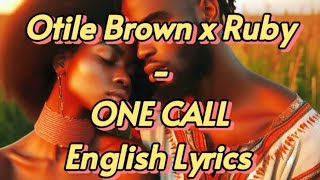 Otile Brown x Ruby  ONE CALL English Lyrics [upl. by Aniara]