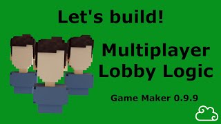 Multiplayer Lobby Logic  Lets Build In The Sandbox Game Maker 099 [upl. by Ahtamat777]