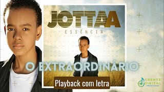 O Extraordinário  Jotta A playback com letra [upl. by Rhianon182]