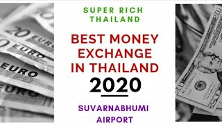 SuperRichThailand  Best Money Exchange Thailand  2020  Suvarnabhumi Airport [upl. by Balcke497]