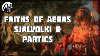 Faiths of Aeras  Sjalvolki amp Partic Faiths A Godherja Lore Video [upl. by Alphard]