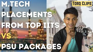 Mtech Placement package vs PSUs salary  Torq Clips [upl. by Hamil597]