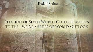 Relation of 7 World Outlook Moods Planets to the 12 Shades of World Outlook Zodiac by Rudolf Steiner [upl. by Melbourne]