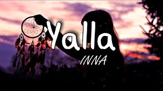 INNA  Yalla Lyrics [upl. by Laughry500]