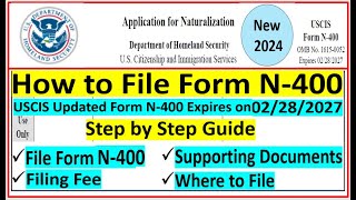 How to File N400 Application for Naturalization  Documents Needed  Filling Fee  Where to File [upl. by Zile58]