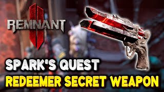 Remnant 2 How to get REDEEMER SECRET WEAPON Full Spark Quest  The Dark Horizon DLC [upl. by Lamonica866]