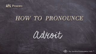 How to Pronounce Adroit Real Life Examples [upl. by Mandle113]