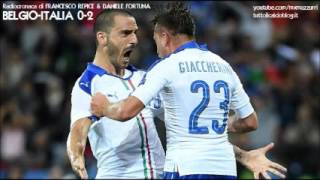 BELGIOITALIA 02  Radiocronaca di Francesco Repice e Daniele Fortuna 1362016 EURO 2016 [upl. by Ayhtak]