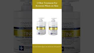 13 Best Treatment For Keratosis Pilaris on Skin  Advanced Clinicals Retinol [upl. by Eadwine]