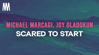 Michael Marcagi Joy Oladokun  Scared To Start Lyrics [upl. by Manolo167]