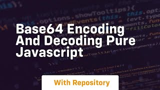 Base64 encoding and decoding pure javascript [upl. by Klayman]