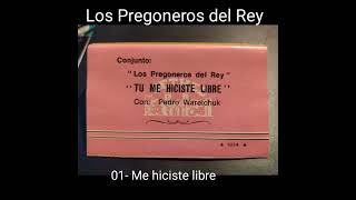 Los Pregoneros del Rey 01 Me Hiciste Libre musicaCristianaretrocristiana [upl. by Westphal892]