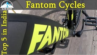 Top 5 Fantom Cycles  Price  Weight  Full details  Ajsvlog  Indian Cycling Vlog [upl. by Yezdnil62]