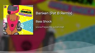 Bass Shock  Banken Pat B Remix [upl. by How]