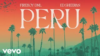 Fireboy DML Ed Sheeran  Peru Official Visualizer [upl. by Ellevehs]