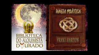 Magia Prática 25  Audiolivro Biblioteca do Alquimista Dourado [upl. by Newell]