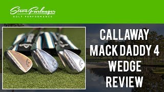 CALLAWAY MACK DADDY 4 WEDGE REVIEW GRINDS LOFTS BOUNCE EXPLAINED MD4 [upl. by Geraint]