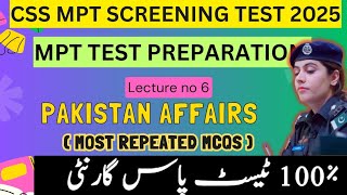 CSS MPT 2025 Preparation  Pakistan Affairs most repeated for CSS MPT  Lecture 6  MPT CSSTROLOGY [upl. by Malonis]