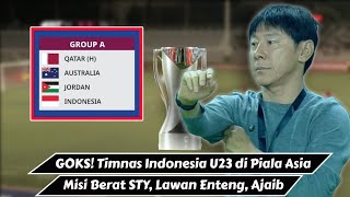 GOKS Timnas Indonesia U23 di Grup Maut  Qatar Australia Jordania Ujian Berat Shin Tae Yong [upl. by Arda]