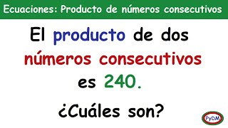 Producto de dos números consecutivos problema de ecuaciones [upl. by Saunders351]