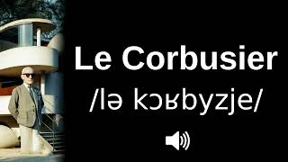 🇨🇭 How to pronounce Le Corbusier [upl. by Arvell]