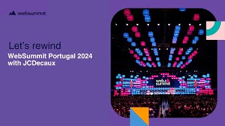 Lets rewind  Web Summit Portugal 2024 with JCDeceaux [upl. by Jaddo]