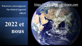 Prévisions 2022 par ABLAS astrologie Version simplifiée pour une année majeure et mouvementée [upl. by Hayilaa]