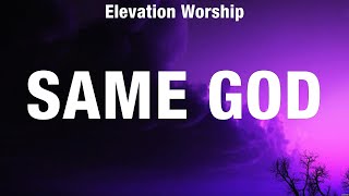 Elevation Worship  Same God Lyrics Lauren Daigle Hillsong Worship [upl. by Branham]