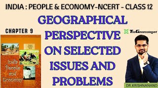 Geographical Perspective on Selected Issues and ProblemsChapter 9 Class 12 NCERT Geography [upl. by Staw]