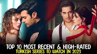 Top 10 Most Recent and HighRated Turkish Drama Series To Watch In 2023 [upl. by Nylisoj]