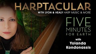 Lyon amp Healy Harptacular Yolanda KondonassisFive Minutes for Earth [upl. by Susanetta329]