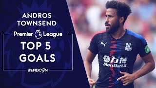 Andros Townsends top 5 Premier League goals  Premier League  NBC Sports [upl. by Naired]