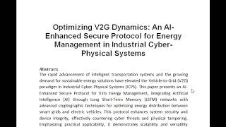 Optimizing V2G Dynamics An AI Enhanced Secure Protocol for Energy Management in Industrial Cyber Phy [upl. by Yerbua278]