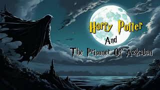 AUDIOBOOK Harry Potter and the Prisoner of Azkaban  Harry Potter 3rd Audiobook Full Length [upl. by Free]