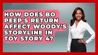 How Does Bo Peeps Return Affect Woodys Storyline in Toy Story 4  The Animation Reel [upl. by Atterys]