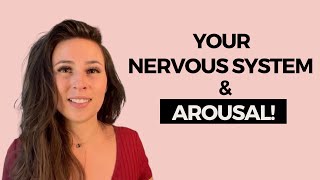 Arousal and Your Nervous System  Understand HOW You Get TurnedOn [upl. by Eseerehs]