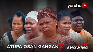 Atupa Osan Gangan 3 Yoruba Movie 2024 Drama Peju OgunmolaDele Odule Vicky AdeboyeOyetola Elemosho [upl. by Ellehcyt]