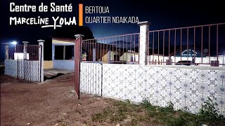 CLIP DU CENTRE DE SANTÉ MARCELINE YOWA DE BERTOUA QUARTIER NGAÏKADA [upl. by Guimar]